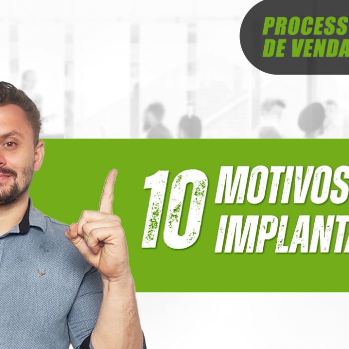 Motivos para implantar um processo de vendas
